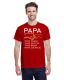 PAPA  THE MAN , THE MYTH , THE BAD INFLUENCE TEE