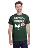 DON'T BE A MOTHER F'IN COCK SUCKER TEE
