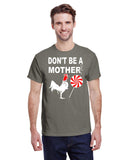 DON'T BE A MOTHER F'IN COCK SUCKER TEE