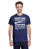 HUNTING AND FISHING SOLVES PROBLEMS TEE