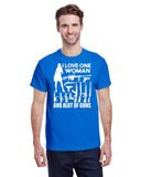 I LOVE ONE WOMAN AND ALOT OF GUNS TEE