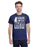 I LOVE ONE WOMAN AND ALOT OF GUNS TEE