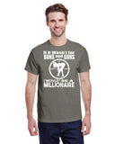 IF IT WASN'T FOR BUNS AND GUNS I'D BE A MILLIONAIRE TEE