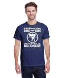 IF IT WASN'T FOR BUNS AND GUNS I'D BE A MILLIONAIRE TEE
