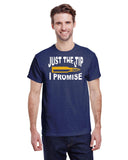 JUST THE TIP I PROMISE TEE