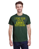I FIND YOUR LACK OF AMMO DISTURBING TEE