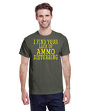 I FIND YOUR LACK OF AMMO DISTURBING TEE