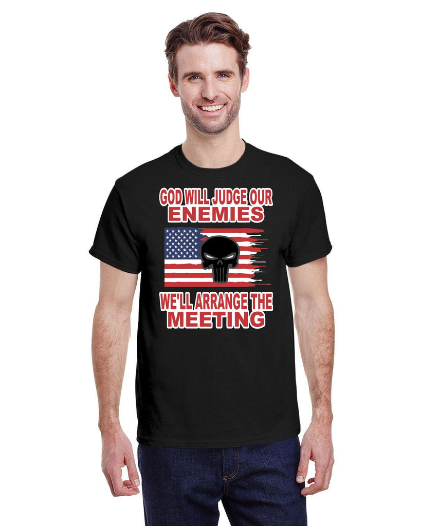 GOD WILL JUDGE OUR ENEMIES, WE'LL ARRANGE THE MEETING AMERICAN TEE