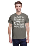 STAY LOW, GO FAST, KILL FIRST, DIE LAST, ONE SHOT, ONE KILL, NO LUCK, ALL SKILL TEE