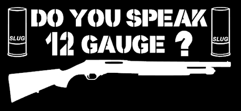Do You Speak 12 Gauge Decal