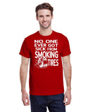 NONE EVER GOT SICK FROM SMOKING TIRES TEE