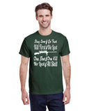 STAY LOW, GO FAST, KILL FIRST, DIE LAST, ONE SHOT, ONE KILL, NO LUCK, ALL SKILL TEE